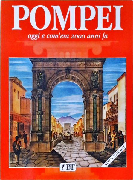 Pompei Oggi E Com'Era 2000 Anni Fa
