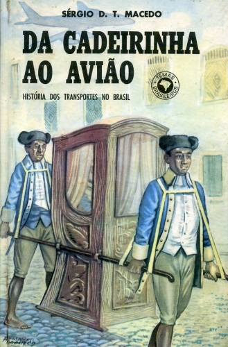 Da Cadeirinha ao Avião: História dos transportes no Brasil