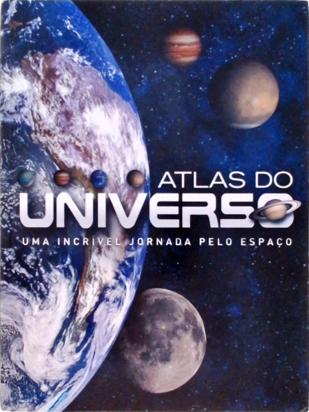 Atlas Do Universo - Uma Incrível Jornada Pelo Espaço