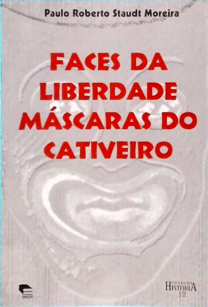 Faces Da Liberdade, Máscaras Do Cativeiro