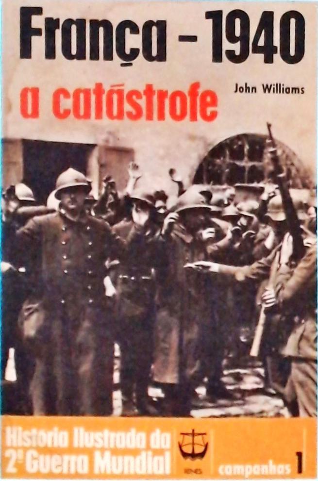 França, 1940: A Catástrofe