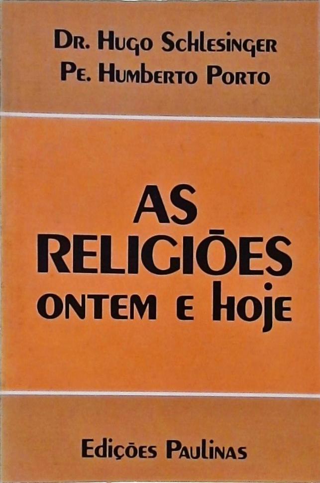 As Religiões Ontem e Hoje