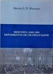 Mercosul 1989-1999: Depoimentos De Um Negociador