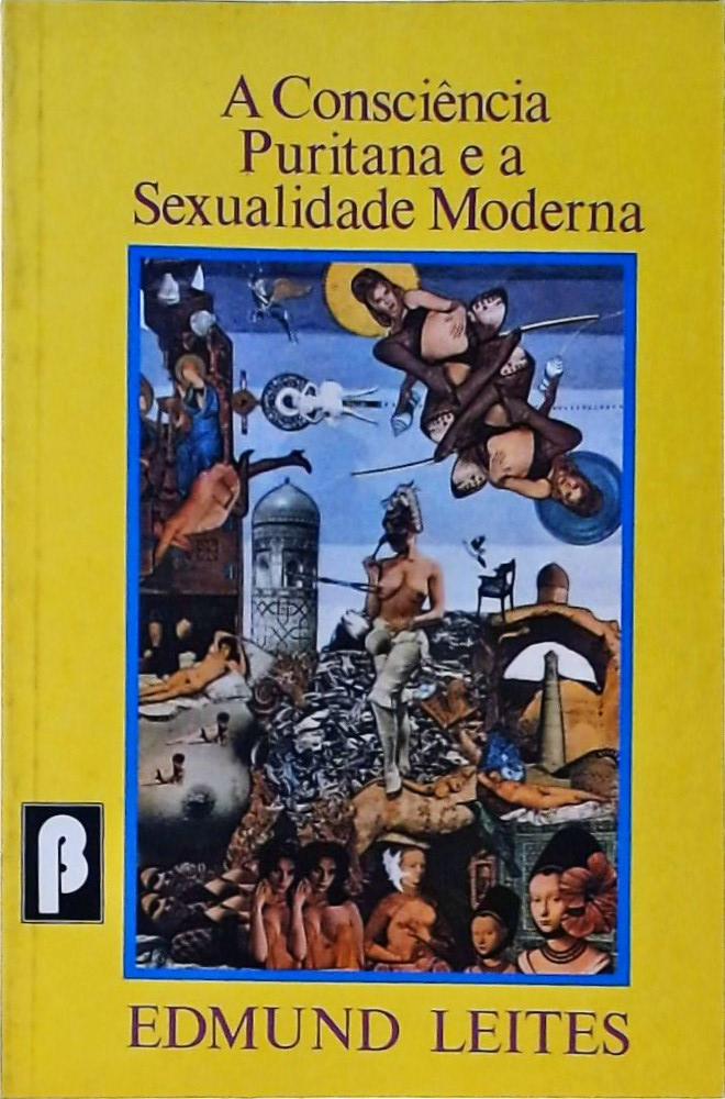 A Consciência Puritana E A Sexualidade Moderna