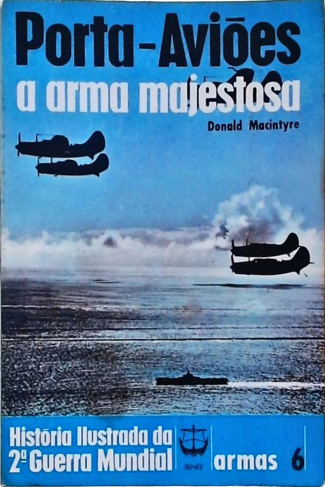 Porta-Aviões - A Arma Majestosa