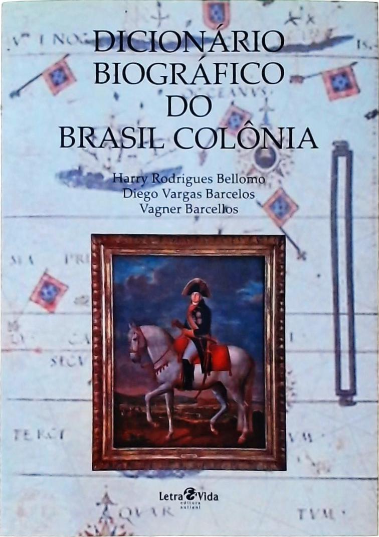 Dicionário Biográfico Do Brasil Colônia