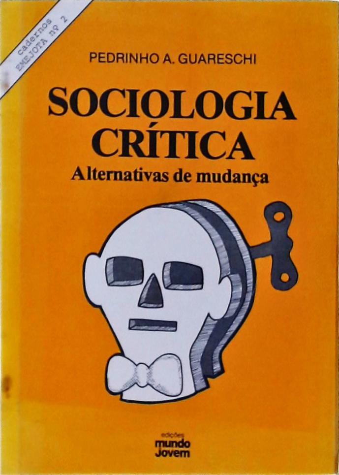 Sociologia Crítica - Alternativas de Mudança