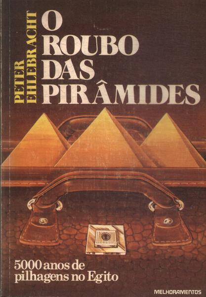 O Roubo Das Pirâmides