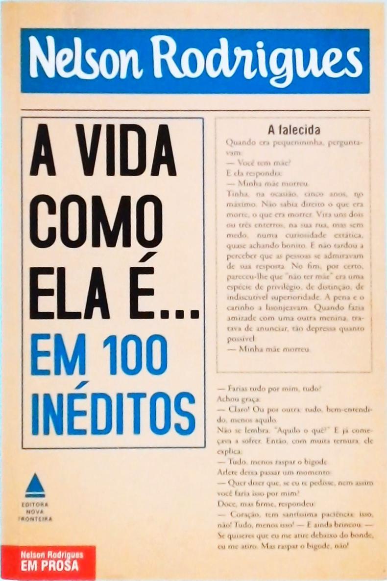 A Vida Como Ela É... Em 100 Inéditos