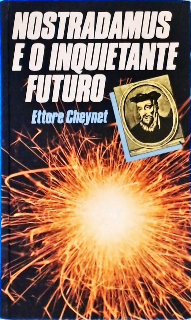 Nostradamus e o Inquietante Futuro