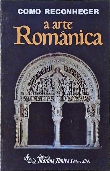 Como Reconhecer A Arte Românica