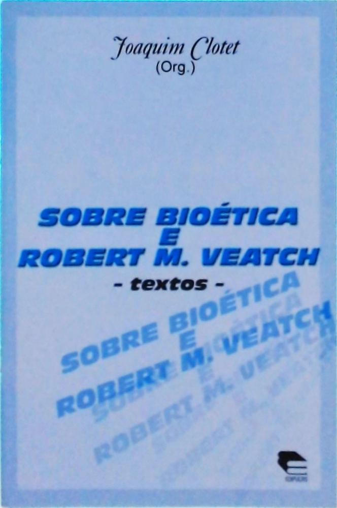Sobre Bioética e Robert M. Veatch