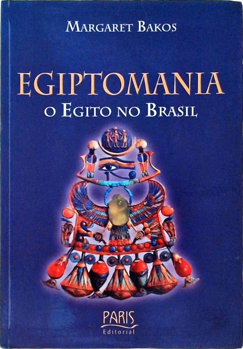 Egiptomania - O Egito no Brasil