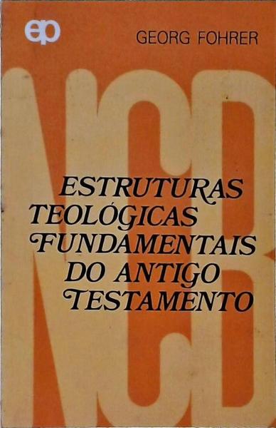 Estruturas Teológicas Fundamentais Do Antigo Testamento