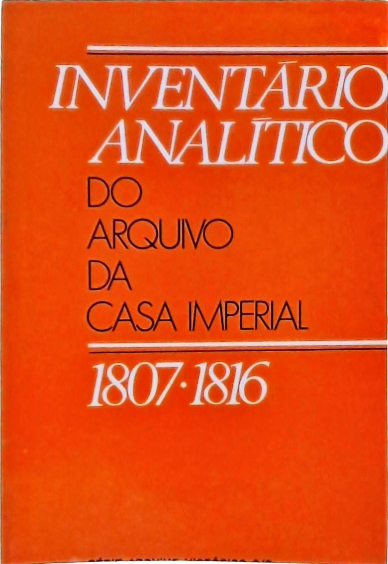 Inventário Analítico Do Arquivo Da Casa Imperial (1807-1816)