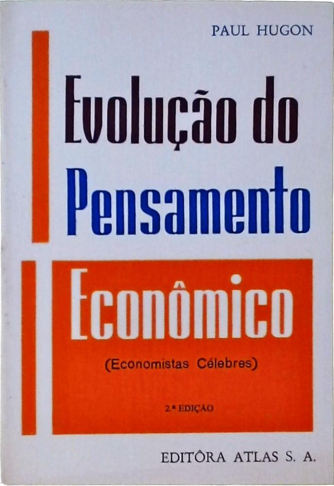 Evolução do Pensamento Econômico - Economistas Célebres