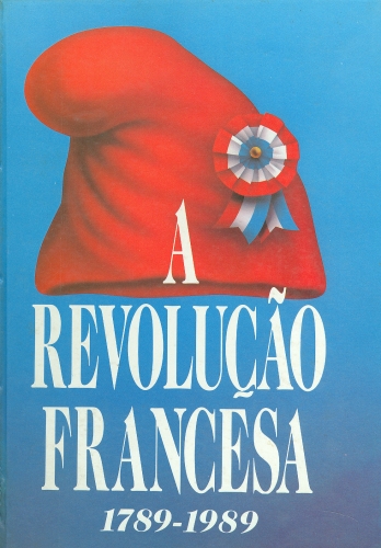 A Revolução Francesa 1789-1989