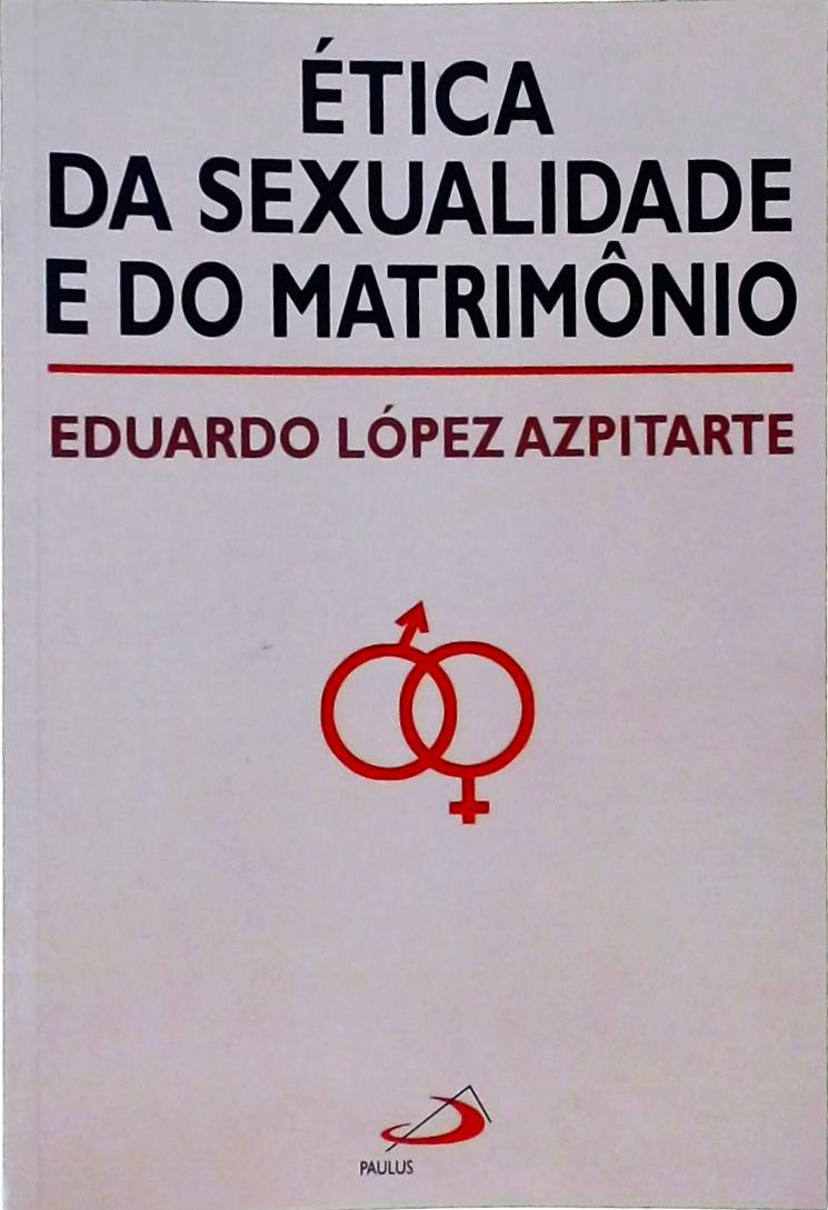 Ética da sexualidade e do matrimônio