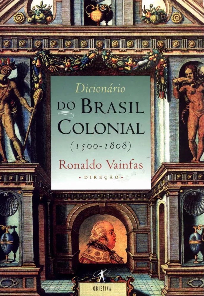 Dicionário Do Brasil Colonial 1500-1808