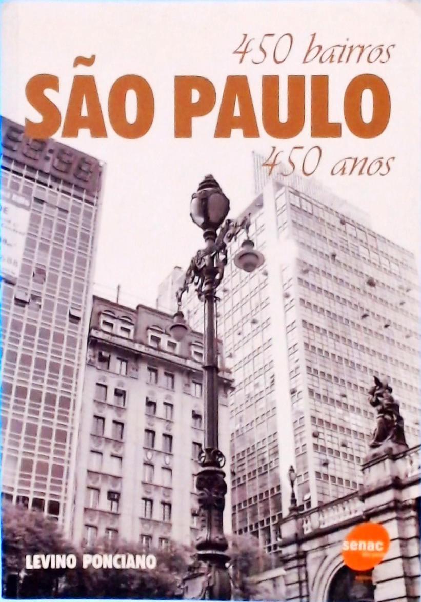 Sao Paulo: 450 Bairros, 450 Anos