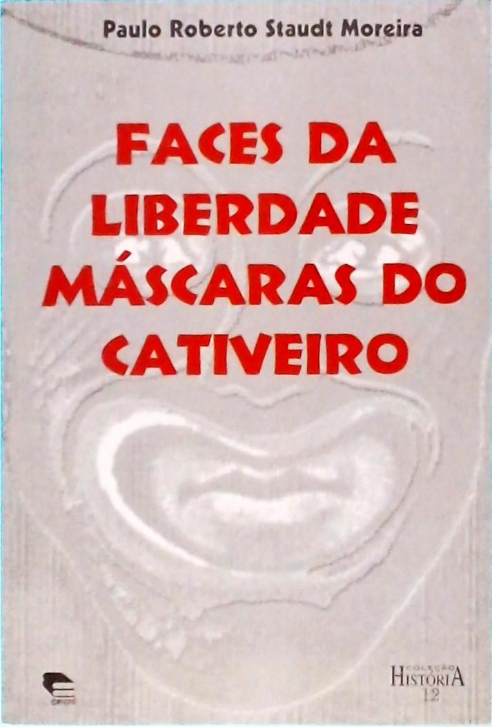 Faces Da Liberdade, Máscaras Do Cativeiro