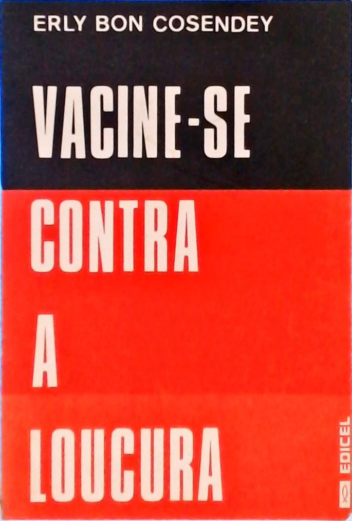 Vacine-se Contra a Loucura