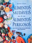 Alimentos Saudáveis, Alimentos Perigosos