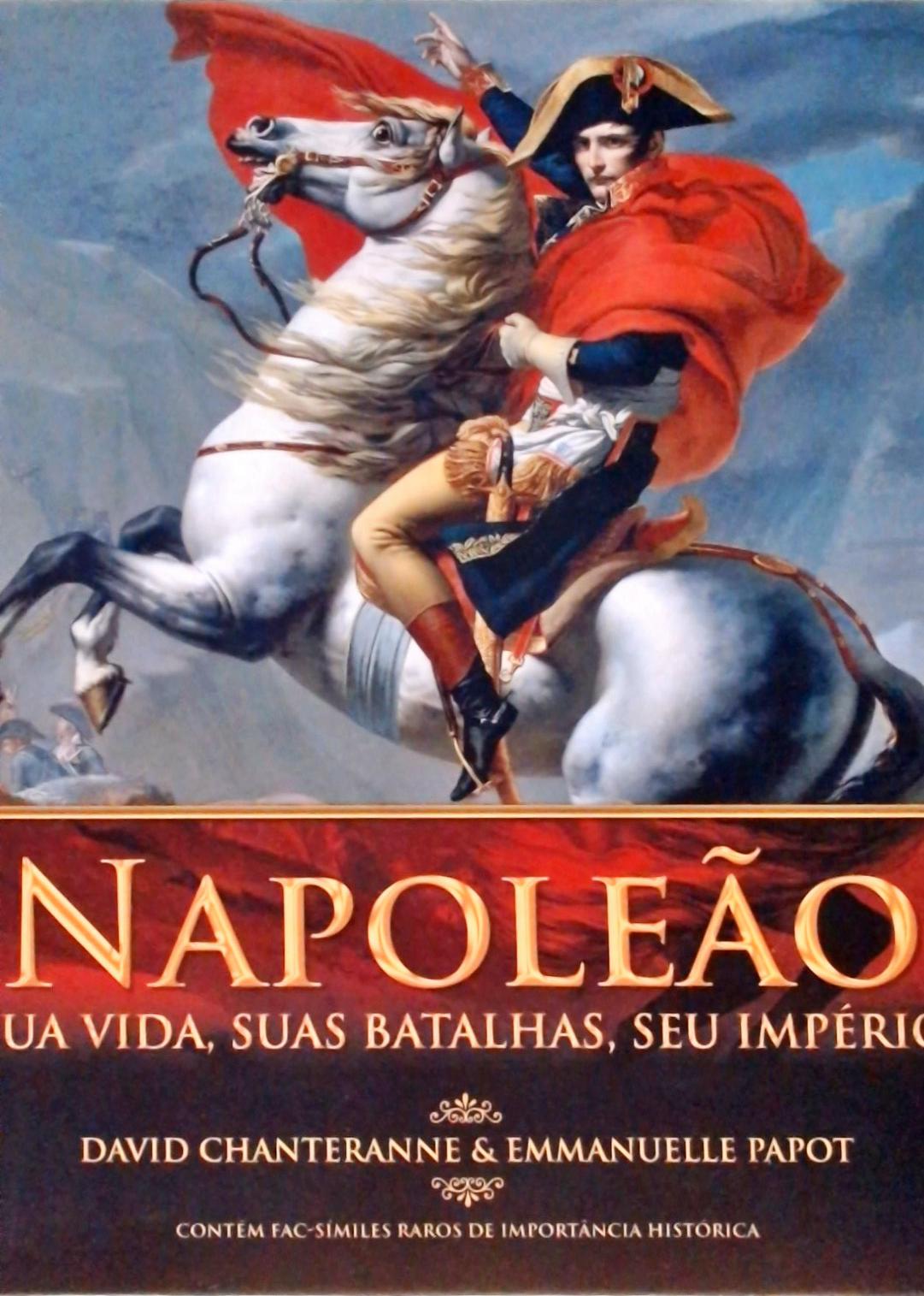 Napoleão - Sua Vida, Suas Batalhas, Seu Império