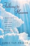 Talkin To Heaven: A Medium'S Message Of Life After Death