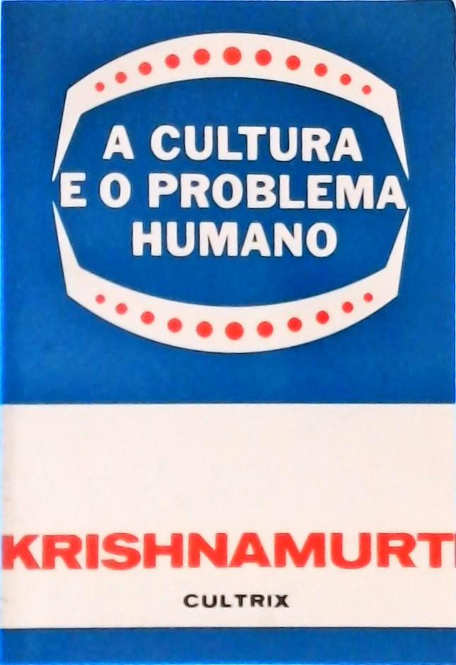A Cultura E O Problema Humano