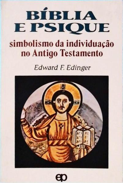 Bíblia E Psique: Simbolismo Da Individuação No Antigo Testamento