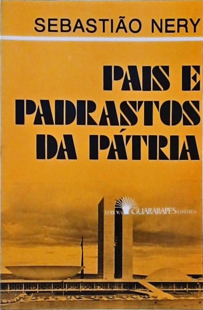 Pais E Padrastos Da Pátria