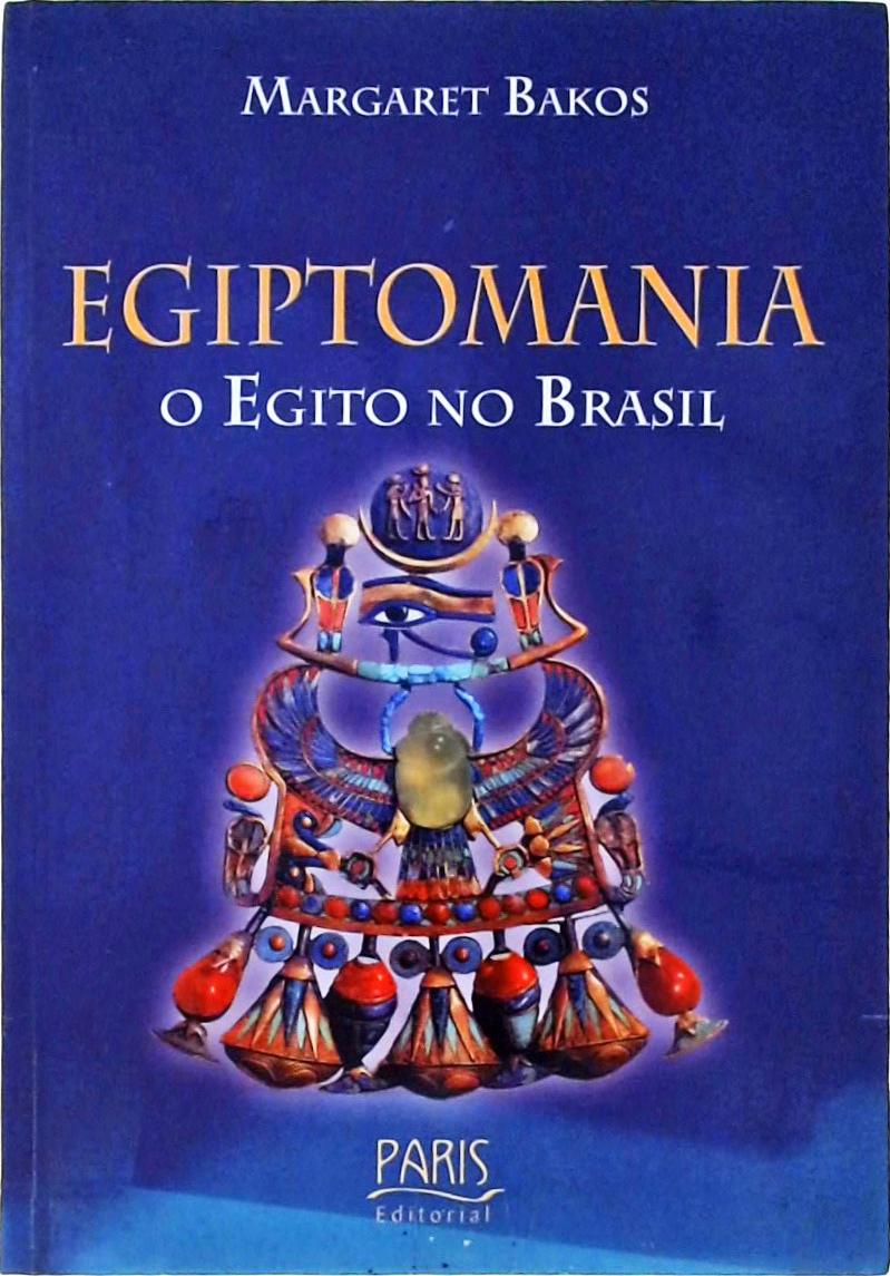 Egiptomania - O Egito no Brasil