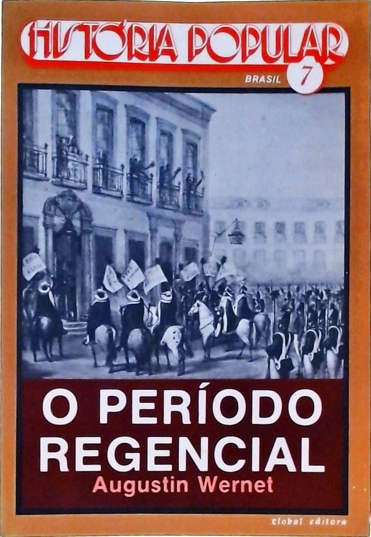 O Período Regencial 1831 - 1840