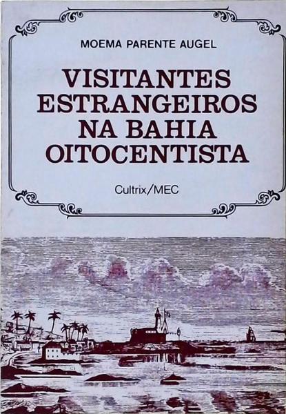Visitantes Estrangeiros Na Bahia Oitocentista