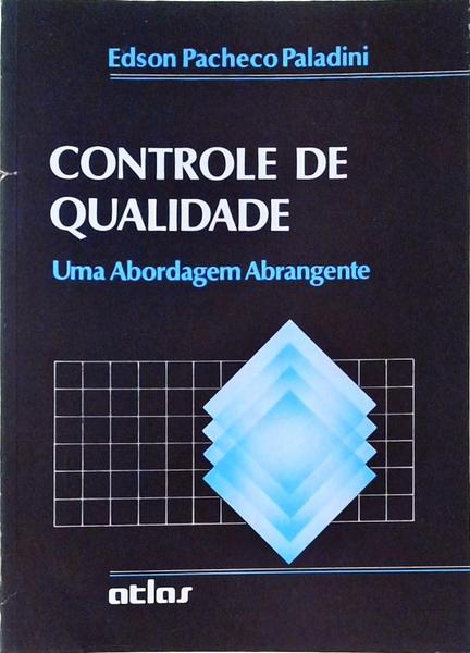 Controle De Qualidade: Uma Abordagem Abrangente