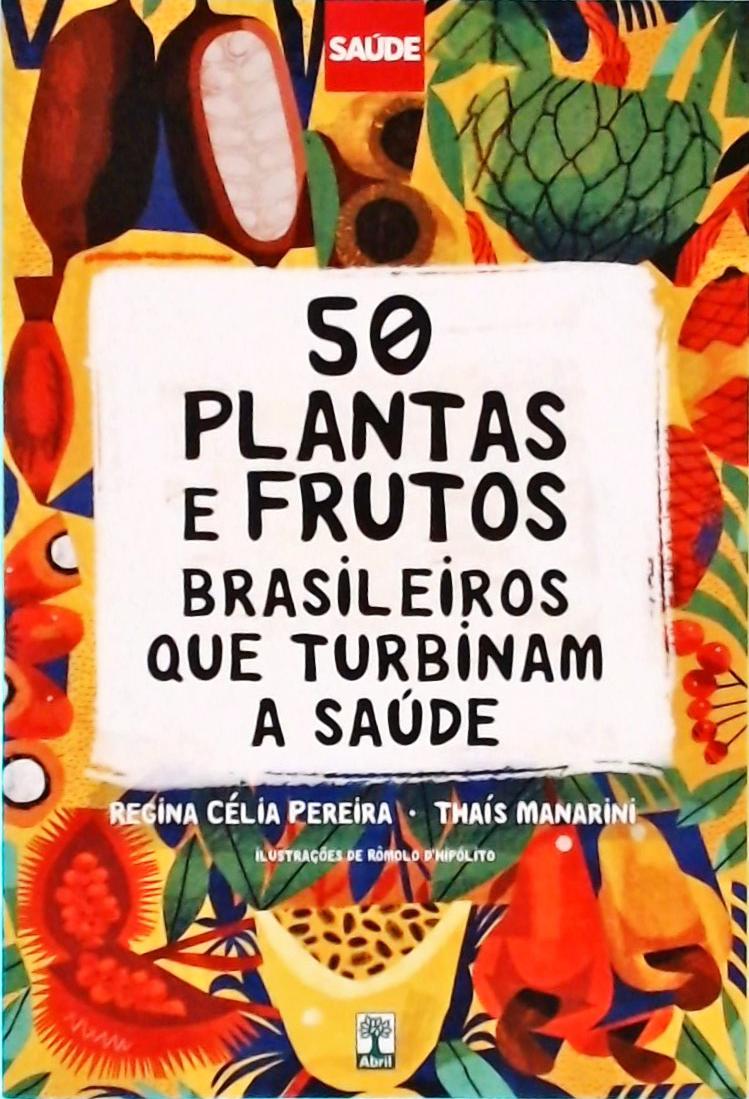 50 Plantas E Frutos Brasileiros Que Turbinam A Saúde