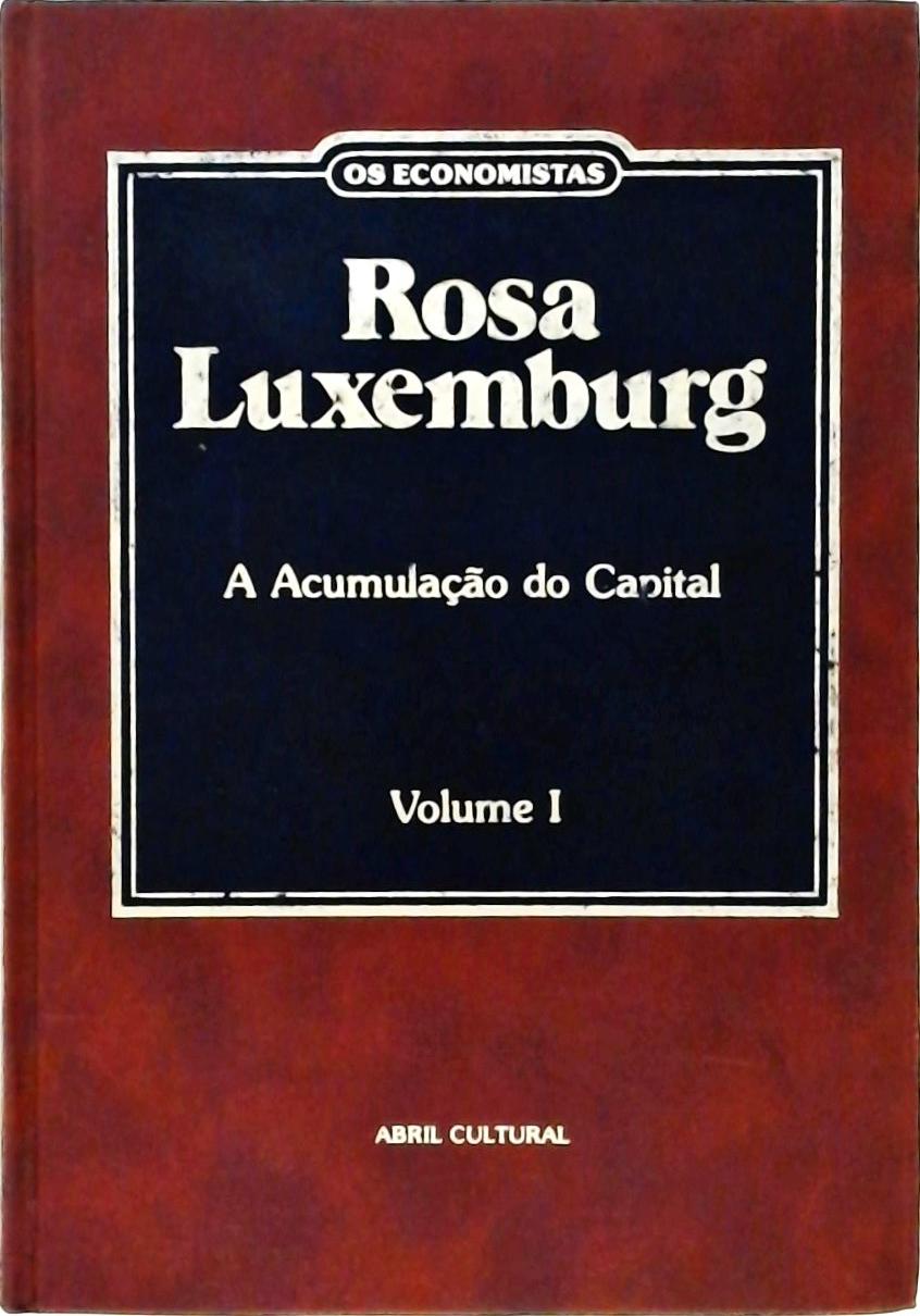 Os Economistas - A Acumulação De Capital - 2 Vol