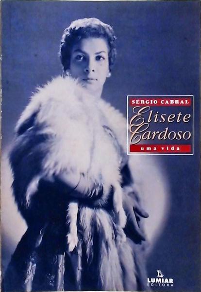 Elisete Cardoso: Uma Vida