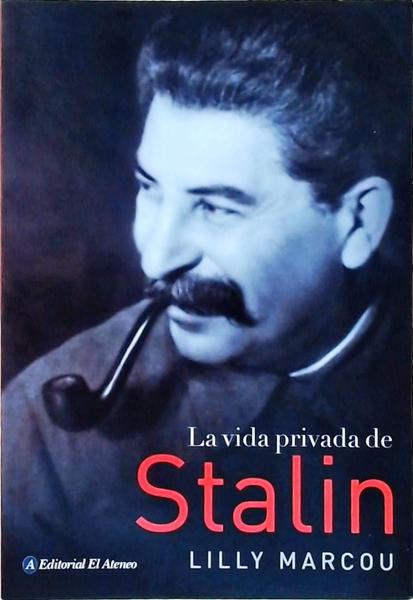 La Vida Privada De Stalin