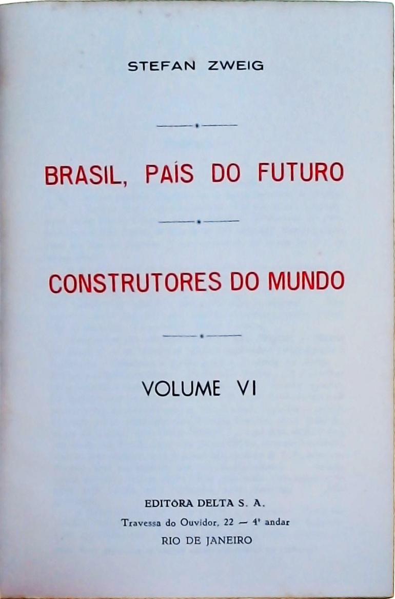 Brasil, País do Futuro / Os Construtores do Mundo