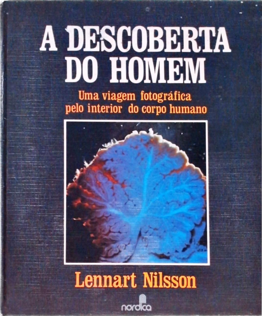 A Descoberta do Homem - Uma Viagem Fotográfica pelo Interior do Corpo Humano