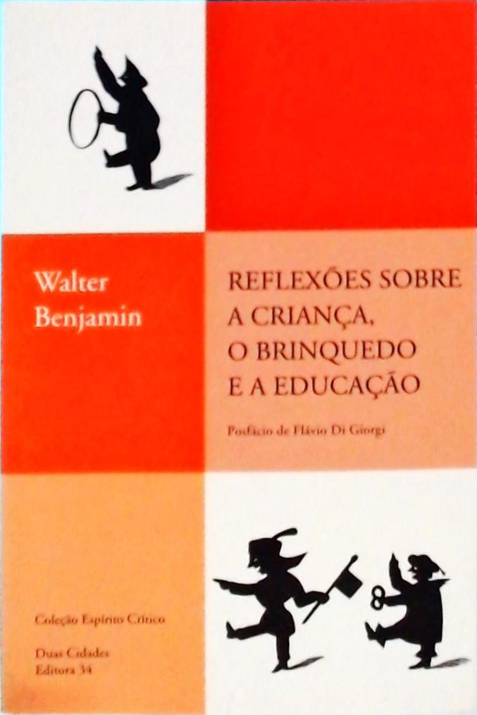 Reflexões Sobre A Criança, O Brinquedo E A Educação