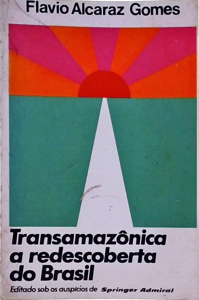 Transamazônica - A Redescoberta Do Brasil