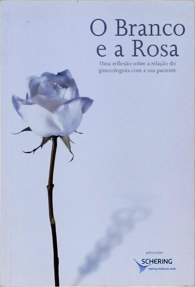 O Branco E A Rosa