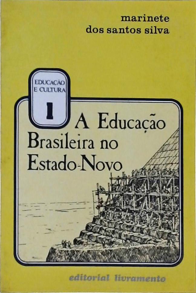 A Educação Brasileira no Estado Novo (1937-1945)