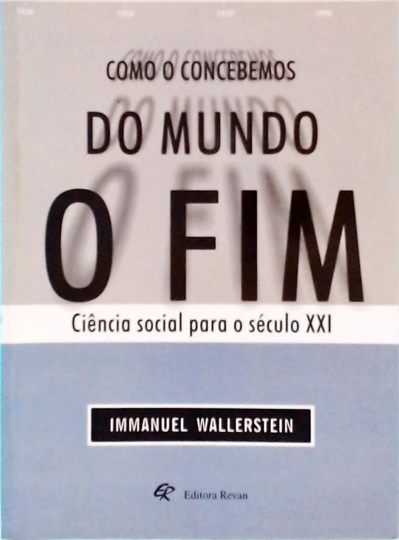 Como o Concebemos do Mundo o Fim