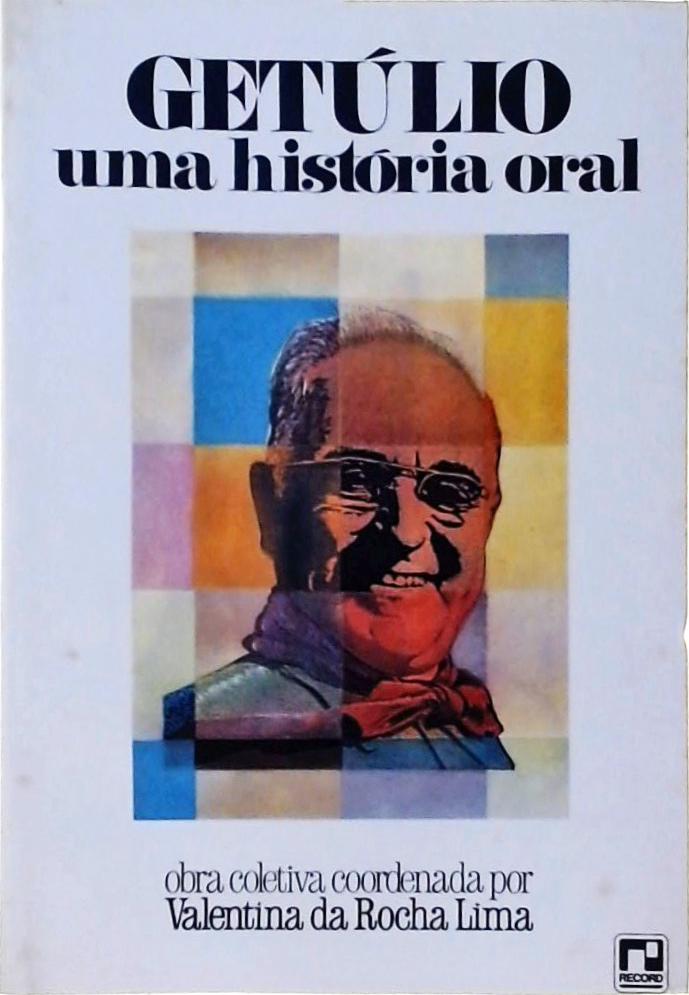 Getúlio - Uma História Oral