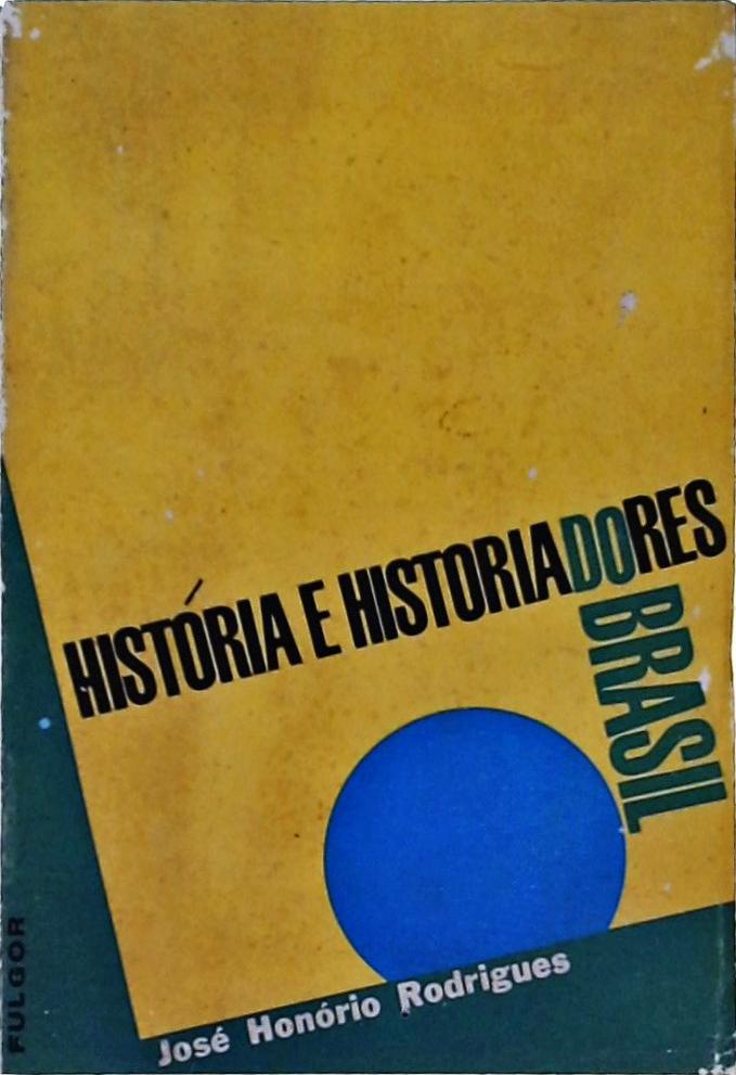 História E Historiadores Do Brasil