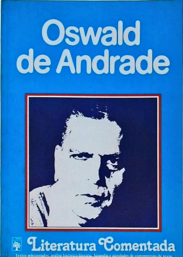 Literatura comentada: Oswald De Andrade